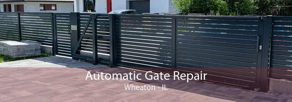 Automatic Gate Repair Wheaton - IL