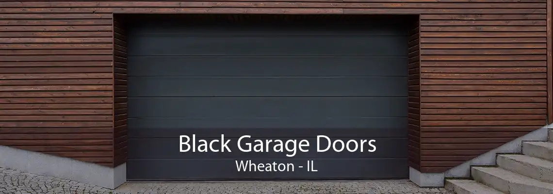 Black Garage Doors Wheaton - IL