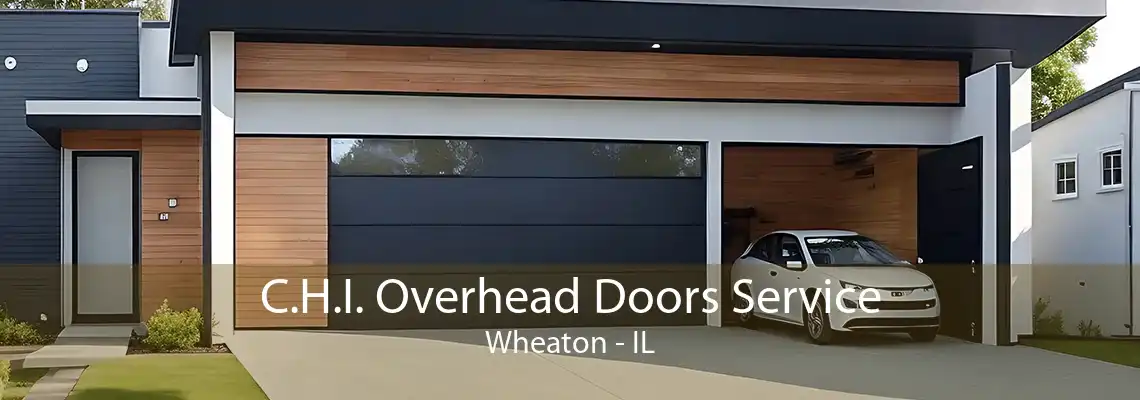 C.H.I. Overhead Doors Service Wheaton - IL