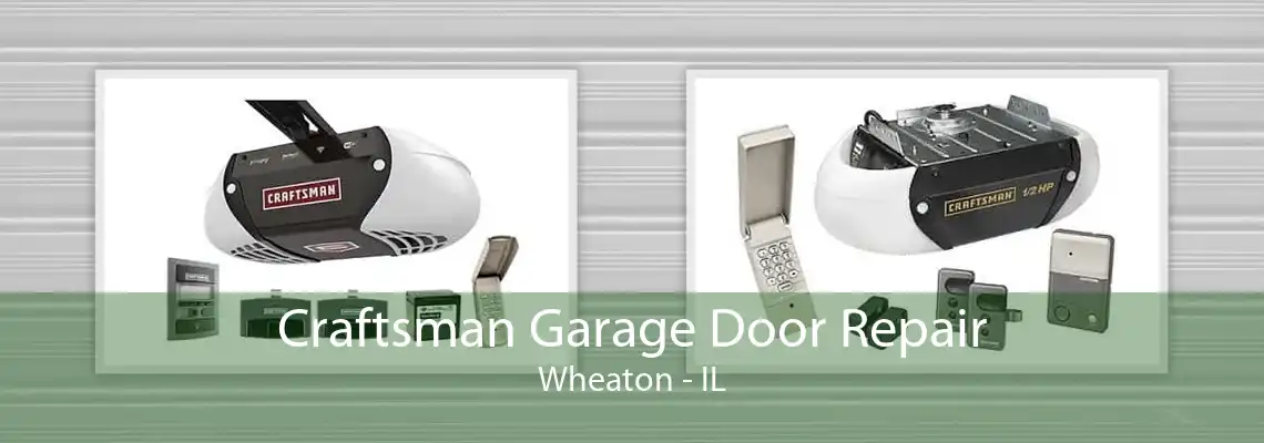 Craftsman Garage Door Repair Wheaton - IL