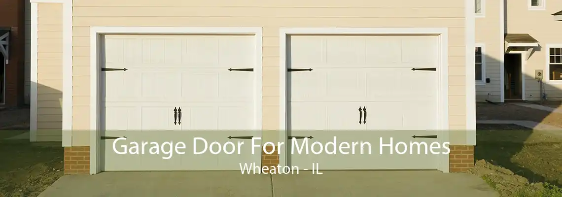 Garage Door For Modern Homes Wheaton - IL