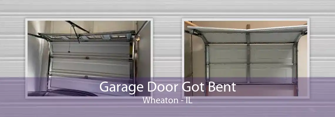 Garage Door Got Bent Wheaton - IL