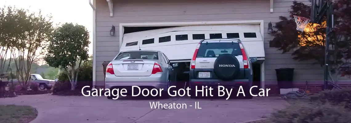 Garage Door Got Hit By A Car Wheaton - IL