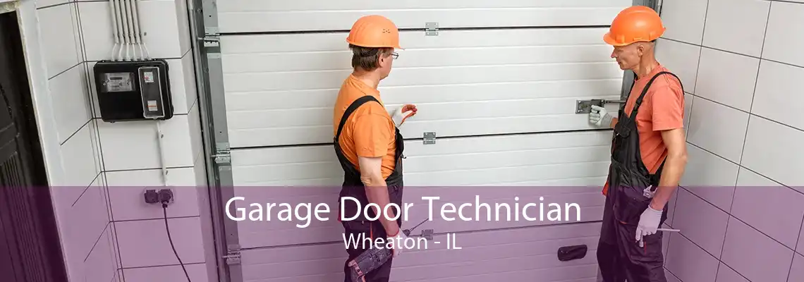 Garage Door Technician Wheaton - IL