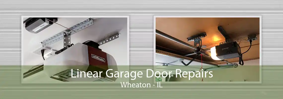 Linear Garage Door Repairs Wheaton - IL