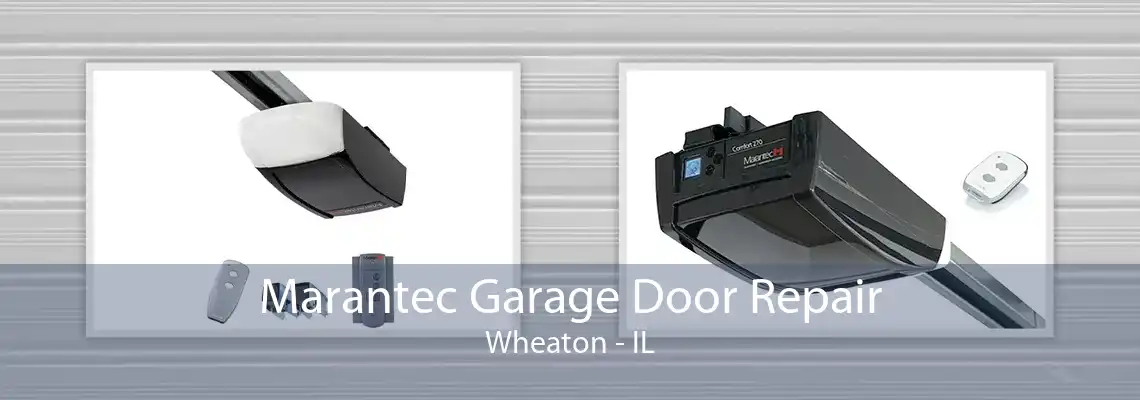 Marantec Garage Door Repair Wheaton - IL