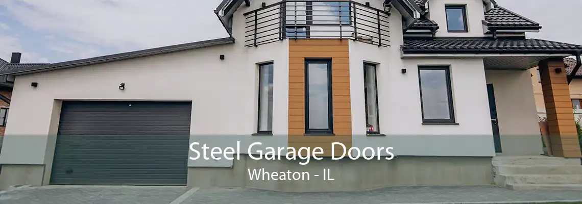 Steel Garage Doors Wheaton - IL