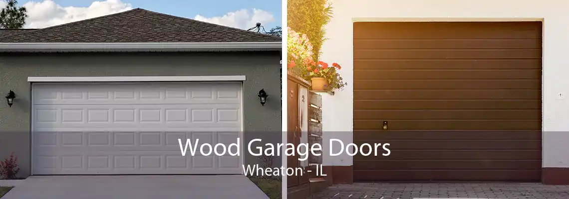 Wood Garage Doors Wheaton - IL